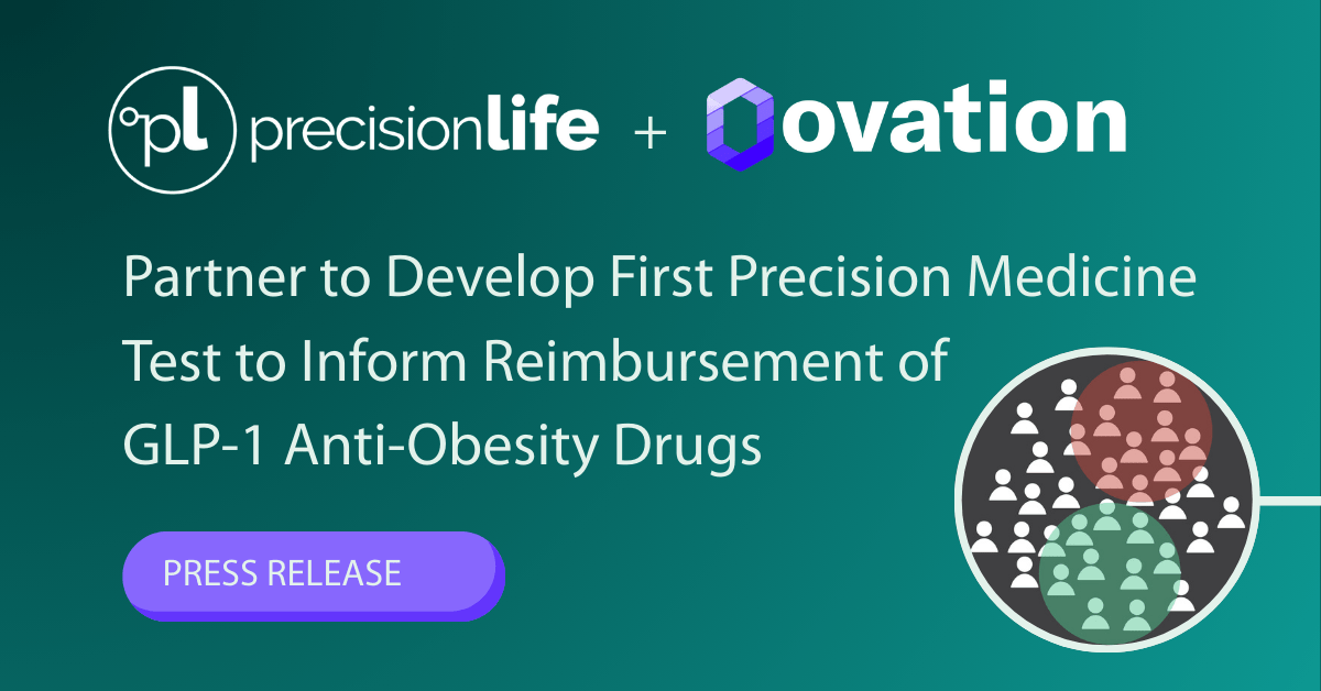 glp 1 reimbursement PrecisionLife & Ovation partner to develop first precision medicine test to  inform reimbursement of GLP-1s